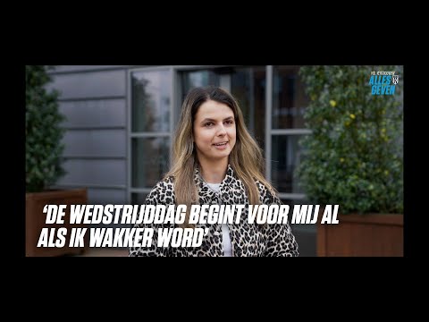Vol vertrouwen alles geven | Esra: "De wedstrijddag begint voor mij al als ik wakker word"