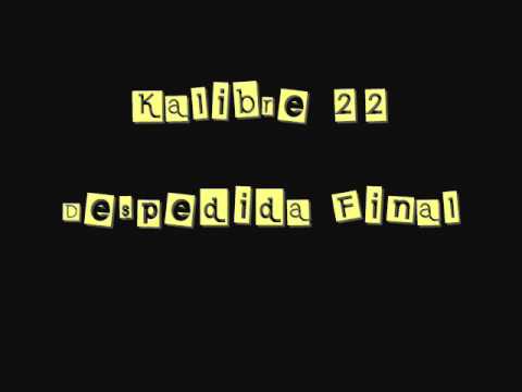 kalibre 22 - despedida final