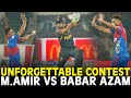 Unforgettable Contest | Mohammad Amir vs Babar Azam's Intense Battle in HBL PSL 2023 | MI2A