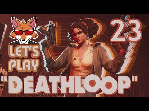 Let's Play Deathloop Part 23 - Power Up