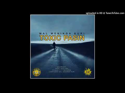 TOXIC PASIN(2024)  *- Mal Meninga Kuri* (T17 Records)