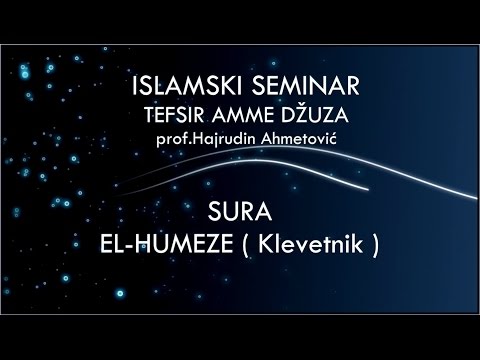 ISLAMSKI SEMINAR - TEFSIR SURE EL- HUMEZE - prof.Hajrudin Ahmetović