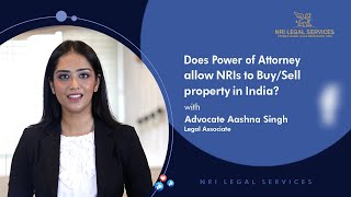 Does Power of Attorney allow NRIs to buy or sell property in India | Aashna Singh