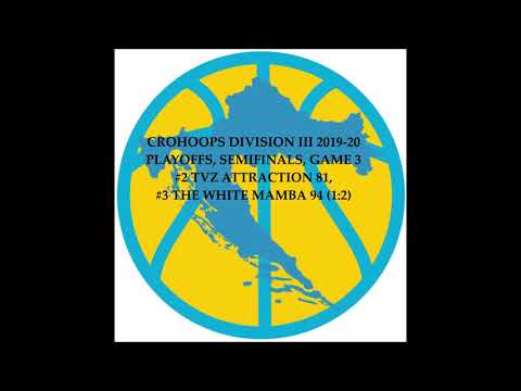 CroHoops Division III 2019-20 Playoffs R1G3 - TVZ Attraction vs. The White Mamba