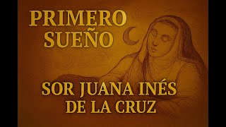 💤 "Primero Sueño" — ✍️ Sor Juana Inés de la Cruz (🎙️Audiolibro🎧)
