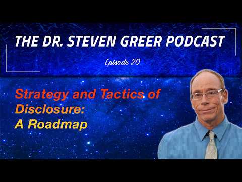 The Dr. Steven Greer Podcast - Strategy and Tactics of Disclosure: