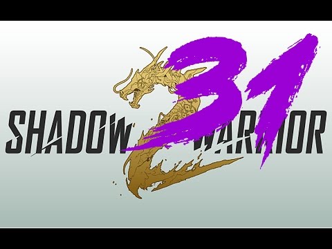 LOVING MELEE｜Shadow Warrior 2 Part 31