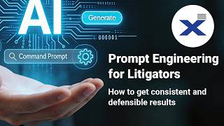 Prompt engineering for litigators | how to get consistent and defensible results
