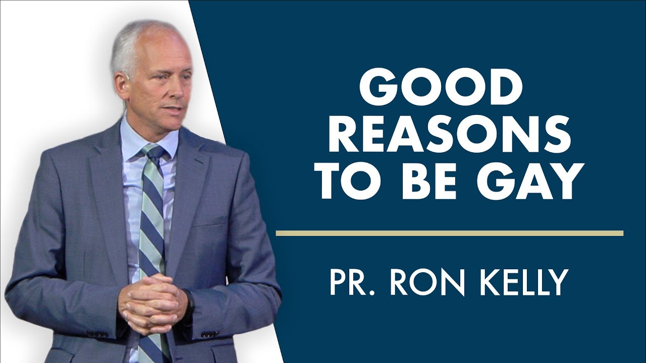 Good Reasons To Be Gay | Pr. Ron Kelly