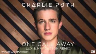 Charlie Puth - One Call Away [Lux &amp; Marcusson Remix]