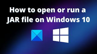 How to open or run a JAR file on Windows