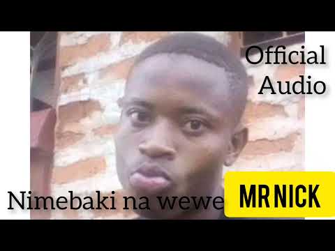 Nimebaki na wewe by Mr nick (official audio)