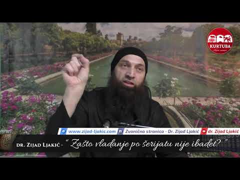 Zašto vladanje po šerijatu nije ibadet - dr. Zijad Ljakić