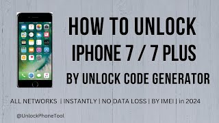 How To Unlock iPhone 7 /7+ by Unlock Code in 2024 (Instant Unlock)