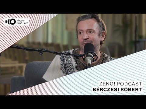 Bérczesi Róbert: El is felejtettem, hogy megírtam ezt az albumot | Zeng! #13 - A Zene Háza podcastja
