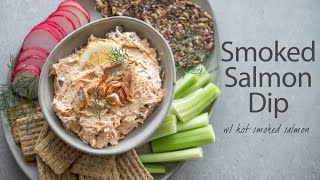 Salmon Dip with Hot Smoked Salmon (No Bake - 15 min dip)