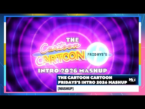 The Cartoon Cartoon Fridays's Intro 2026 Mashup [First Mashup of 2026 lol]