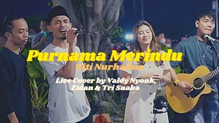 Download lagu LIRIK PURNAMA MERINDU (SITI NURHALIZA) - LIVE COVER BY VALDY NYONK, ZIDAN & TRI SUAKA VIRAL 💯 mp3