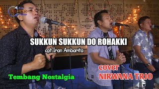 Download lagu Sukkun sukkun do rohakki cipt iran ambarita - cover NIRWANA TRIO/NHH mp3 Download lagu Sukkun sukkun do rohakki cipt iran ambarita - cover NIRWANA TRIO/NHH mp3