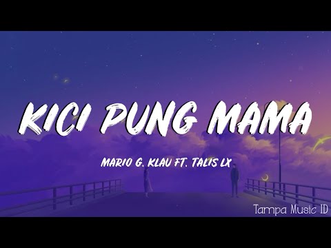 KICI PUNG MAMA - Mario G. Klau Ft. Talis Ole (Lirik Lagu) ~ Baby i love u, i want u, i need u...