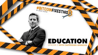 Bitcoin Fixes This #5: Post-Secondary Education with Saifedean Ammous
