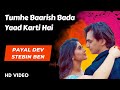 Tumhe Baarish Bada Yaad Karti Hai Payal Dev Stebin Ben Baarish Love Songs