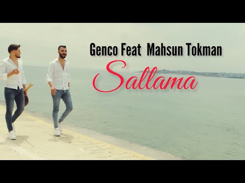 GENCO  Feat MAHSUN TOKMAN - SALLAMA #Yeni