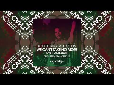We Can’t Take No More (Enuff, Enuff, Enuff) [The Mark Francis Dub] - Koffee Paige, Jovonn
