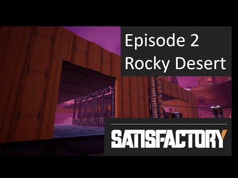 Episode 2 Satisfactory Rocky Desert The Base