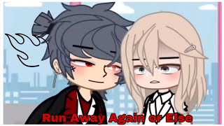 Run Away Again or Else (Gacha Club Full Mini Movie)