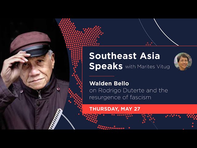 Southeast Asia Speaks: Walden Bello on Rodrigo Duterte and fascism