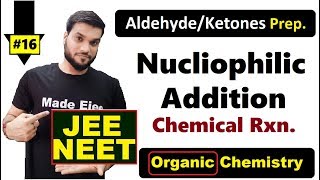 (L-16) Chemical Reaction || Nucleophilic Addition || Aldehyde & Ketones || By Arvind Arora