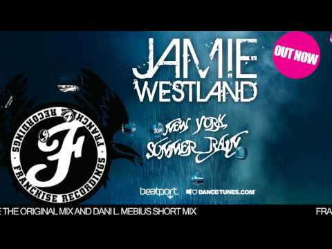 Jamie Westland - New York Summer Rain (Dani L. Mebius Shorter Mix)