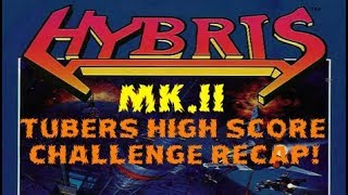 HYBRIS - Tubers High Score Recap! - MK.II