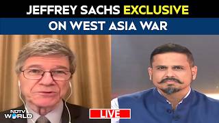 Jeffrey Sachs LIVE | Jeffrey Sachs On Middle East War | Jeffrey Sachs Exclusive Interview