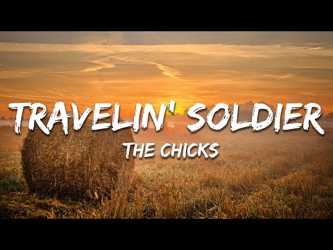 The Chicks - Travelin' Soldier (Lyrics)