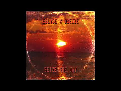 Eclyse x Dseize - Seize The Day (EP)