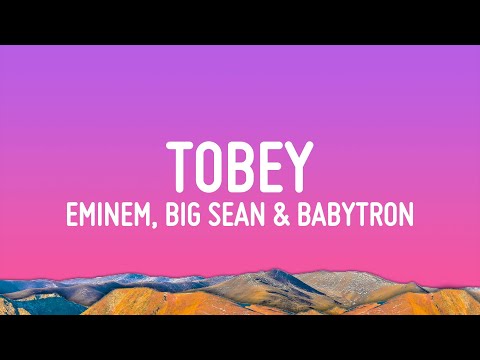 Eminem - Tobey  (Lyrics) feat. Big Sean & Babytron