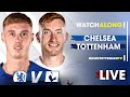 Chelsea Vs Tottenham • Premier League FT.@spurskingstv  [LIVE WATCH ALONG]