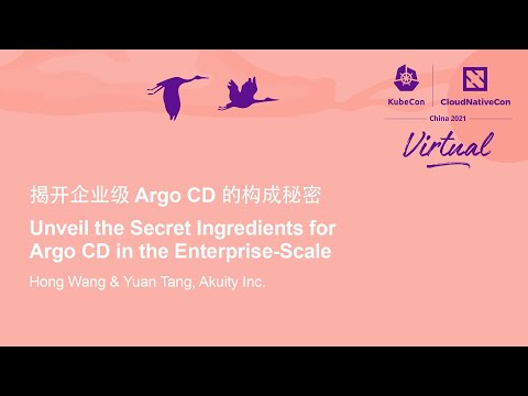 Unveil the Secret Ingredients for Argo CD in the Enterprise-Scale - Hong Wang & Yuan Tang, Akuity