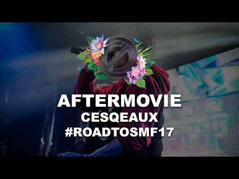ROAD TO SMF17 // Cesqeaux & Kharfi [OFFICIAL AFTERMOVIE]