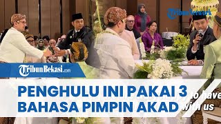 Penghulu KUA Setiabudi Viral! Pimpin Prosesi Ijab Kabul Pakai 3 Bahasa Sekaligus