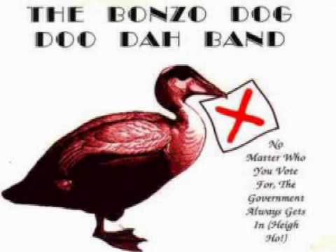 Bonzo Dog Doo Dah Band - No Matter Who You Vote For