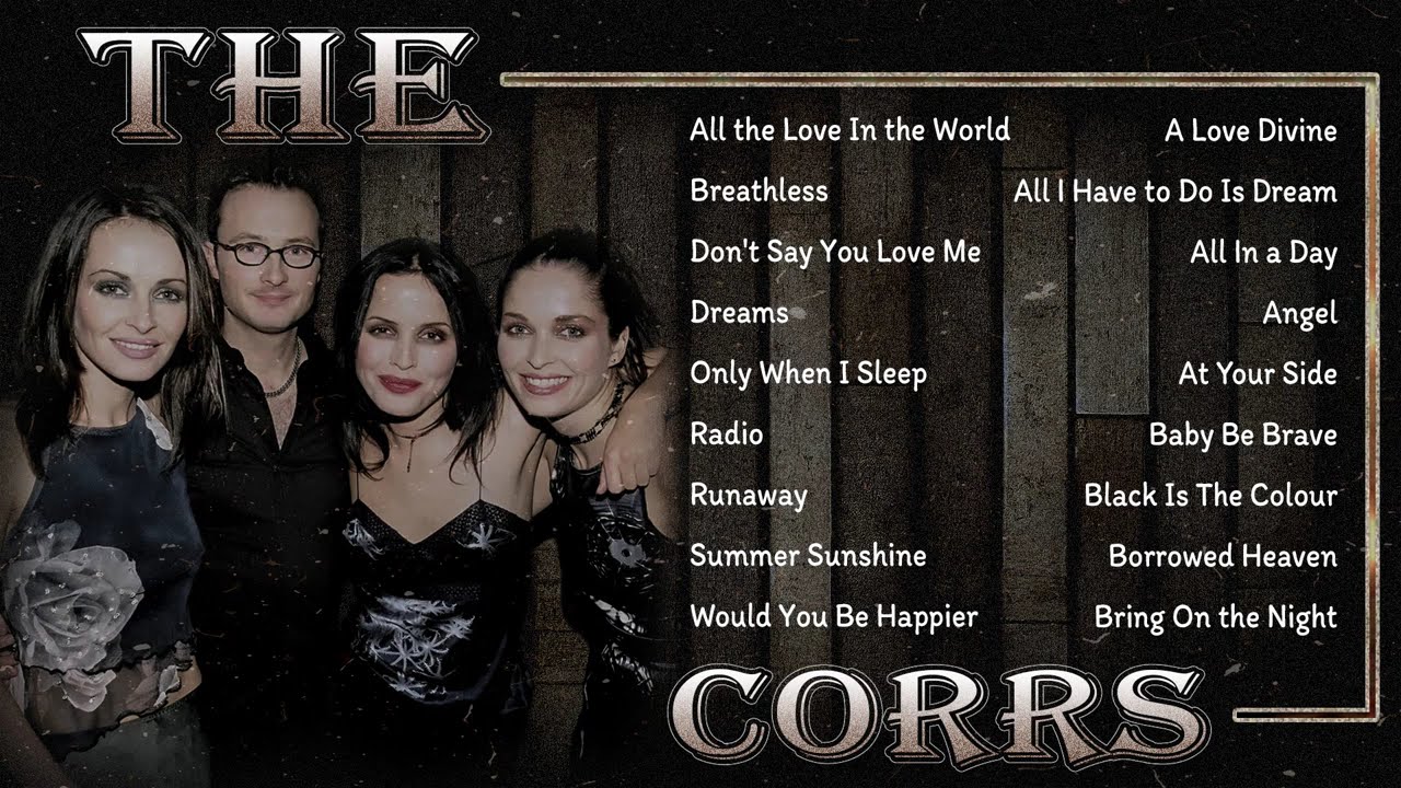 Best of The Corrs - The Corrs Greatest Hits Full Album Playlist 2024