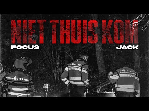 FOCUS X JACK - NIET THUIS KOM (LYRICSVIDEO)