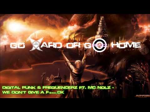 Digital Punk & Frequencerz ft. MC Nolz - We Don't Give A F_ck (Original Mix)