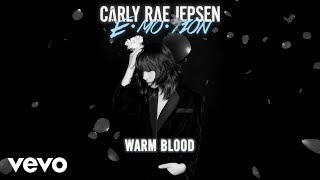 Carly Rae Jepsen - Warm Blood (Audio)