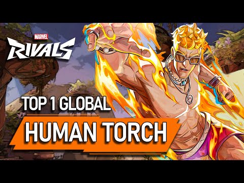 TOP 1 GLOBAL HUMAN TORCH ! mikesaboveu - MARVEL RIVALS PRO