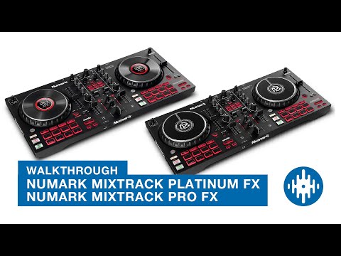 Numark Mixtrack Platinum FX & Mixtrack Pro FX | Walkthrough & Tutorial