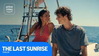 The Last Sunrise: Official Trailer | Prime Video